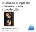 LOS DOMINICOS ESPAÑOLES E IBEROAMERICANOS Y LA TRADUCCIÓN