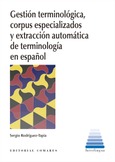 GESTIÓN TERMINOLÓGICA, CORPUS ESPECIALIZADOS Y EXTRACCIÓN AUTOMÁTICA DE TERMINOLOGÍA EN ESPAÑOL