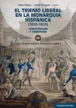 EL TRIENIO LIBERAL EN LA MONARQUÍA HISPÁNICA (1820-1823). VOL. 2