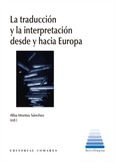 Portada de: LA TRADUCCIÓN Y LA INTERPRETACIÓN DESDE Y HACIA EUROPA