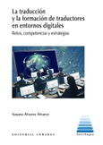 Portada de: LA TRADUCCIÓN Y LA FORMACIÓN DE TRADUCTORES EN ENTORNOS DIGITALES