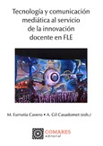 TECNOLOGÍA Y COMUNICACIÓN MEDIÁTICA AL SERVICIO DE LA INNOVACIÓN DOCENTE EN FLE