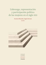 LIDERAZGO, REPRESENTACIÓN Y PARTICIPACIÓN POLÍTICA DE LAS MUJERES EN EL SIGLO XXI