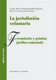 Portada de: LA JURISDICCION VOLUNTARIA. FORMULARIOS Y P.J.C.