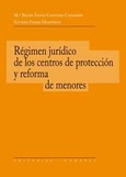 Portada de: EL REGIMEN JURIDICO DE LOS CENTROS DE PROTECCION Y REFORMA D