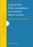 Portada de: LA PROTECCION DE LOS CONSUMIDORES EN EL MERCADO INTERIOR EUR