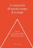 Portada de: LA CONSTRUCCION DEL MERCADO EUROPEO DE LA ENERGIA