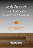 Portada de: LEY DE ORDENACION DE LA EDIFICACION. LEY 38/1999 5 NOVIEMBRE