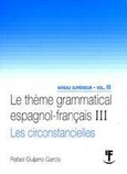 Portada de: LE THEME GRAMMATICAL III: LES CIRCONSTANCIELLES