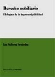 Portada de: DERECHO NOBILIARIO. EL DOGMA DE LA IMPRESCRIPTIBILIDAD