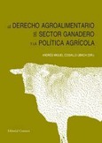 Portada de: EL DERECHO AGROALIMENTARIO DEL SECTOR GANADERO Y LA...