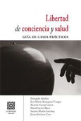 Portada de: LIBERTAD DE CONCIENCIA Y SALUD. GUIA DE CASOS PRACTICOS