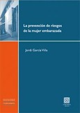 Portada de: LA PREVENCION DE RIESGOS DE LA MUJER EMBARAZADA