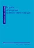 Portada de: LA GESTION DE LA SEGURIDAD EN EL NUEVO ENTORNO ESTRATEGICO