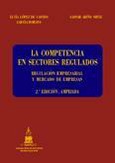 Portada de: LA COMPETENCIA EN SECTORES REGULADOS 2ªEDICION