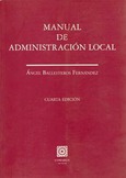 Portada de: MANUAL DE ADMINISTRACION LOCAL, 4ª ED.