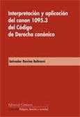 Portada de: INTERPRETACION Y APLICACION DEL CANON 1095,3 DEL COD. Dº CAN