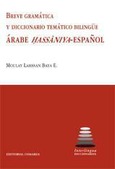 Portada de: BREVE GRAMÁTICA Y DICCIONARIO TEMÁTICO BILINGÜE ÁRABE HASSANIYA-ESPAÑOL