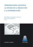 Portada de: APROXIMACIONES COGNITIVAS AL ESTUDIO DE LA TRADUCCIÓN Y LA INTERPRETACIÓN