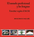 Portada de: EL MUNDO PROFESIONAL Y LAS LENGUAS. ENSEÑAR SEGUN EL MCER