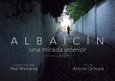 Portada de: ALBAICIN, UNA MIRADA INTERIOR