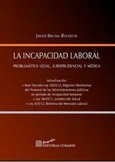 Portada de: LA INCAPACIDAD LABORAL. PROBLEMATICA LEGAL, JURISPRUDENCIAL.