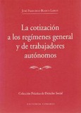 Portada de: LA COTIZACION A REGIMENES GENERAL Y TRABAJADORES AUTONOMOS